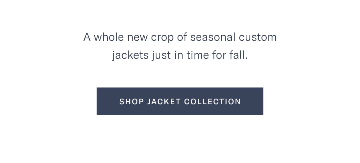 A whole new crop of seasonal custom jackets just in time for fall. Shop Jacket Collection>